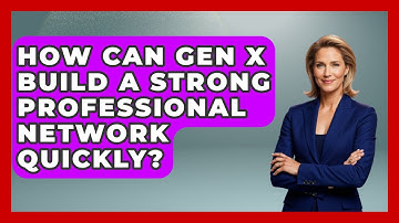 How Can Gen X Build A Strong Professional Network Quickly? - The Gen X Rewind