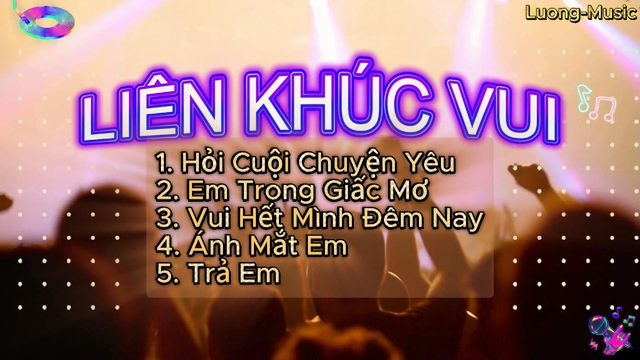 Liên Khúc Vui by Luong-Music