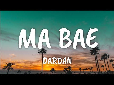 Dardan - Ma Bae (Lyrics)