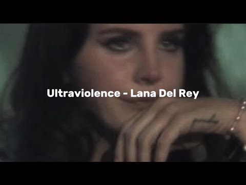 Ultraviolence - Lana Del Rey | перевод и текст песни