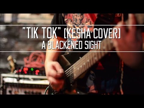 A Blackened Sight - TiK ToK [Kesha Cover] (Official Live Video)