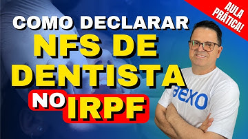 COMO DECLARAR NOTA FISCAL DE DENTISTA NO IMPOSTO DE RENDA? | RECIBO DE DENTISTA PASSO A PASSO | IRPF
