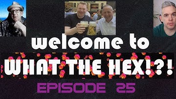 [ReRun] What the HEX ?!? - Episode 25 the return of Hex4Life