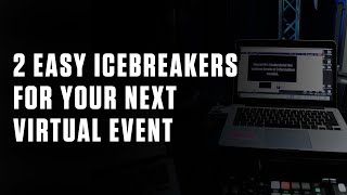 2 Easy Icebreakers for Virtual Events