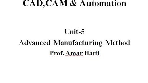 Introduction to Advanced Manufacturing Methods