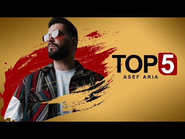 Asef Aria - Top 5 Songs | بهترین آهنگ های آصف آریا class=