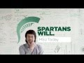 MSUToday: Spartans Will.