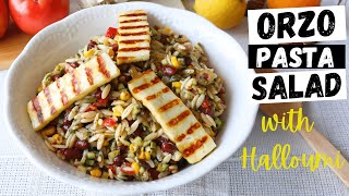 The BEST Orzo Pasta Salad Recipe with Grilled Halloumi || Delicious and Healthy Orzo Pasta Salad