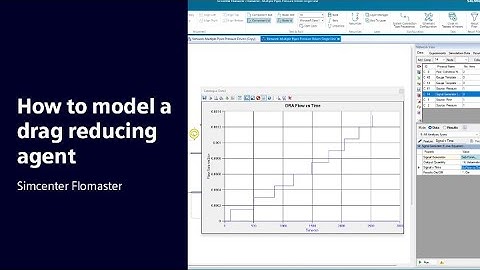 HOW TO I How to model a drag reducing agent using Simcenter Flomaster I Tutorial