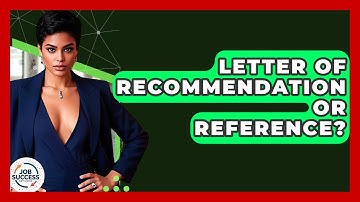 Letter Of Recommendation Or Reference? - Job Success Network
