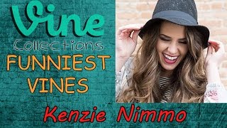 Best Funniest Vines of Kenzie Nimmo || Top Funny Vine Compilation 2015