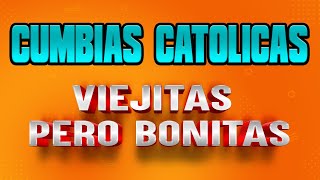 Viejitas pero BONITAS Popurri de CUMBIAS CATOLICAS Alabanzas de AMBIENTACIÓN  2024  Canciones