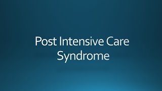 Post Intensive Care Syndrome (PICS)