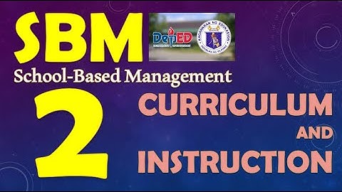SBM 2 Curriculum and Instruction