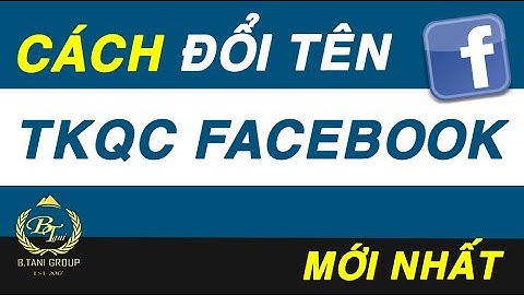 Cách Đổi Tên Tài Khoản Quảng Cáo Facebook Mới Nhất