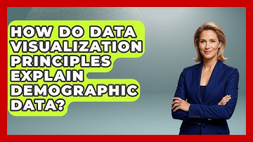 How Do Data Visualization Principles Explain Demographic Data? - Demographic Data Answers