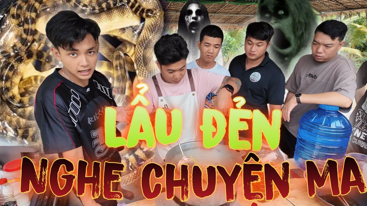 Lẩu Con Đẻn Và Những Câu Chuyện Ma Ngắn Của Anh Phương Sởn Gai Óc ! | Thanh Nhã TV