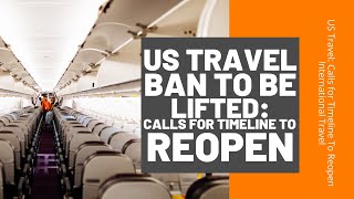 When Will the US Travel Bans Be Lifted? Timeline To Reopen International Travel