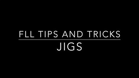 FLL Tips And Tricks - Jigs