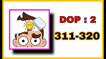 DOP 2: Delete One Part  Level 311 - 320 Walkthrough Solution #answers || Mobile Gaming Junction