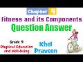 4. Fitness and its Components - Question Answer | Class 9 Physical Education - Kehl Praveen
