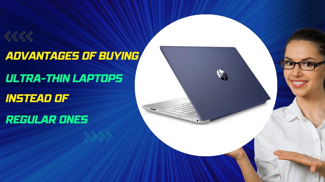 Advantages of Buying UltraThin Laptops instead of Regular Ones YouTube