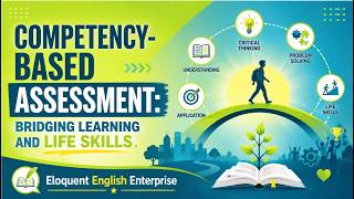 Competency Based Assessment : Bridging Learning and Life Skills