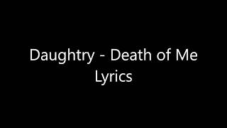Daughtry - Death of Me Lyrics