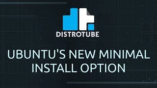 Ubuntu 18.04 Minimal Install Versus Full Install - Dueling VMs