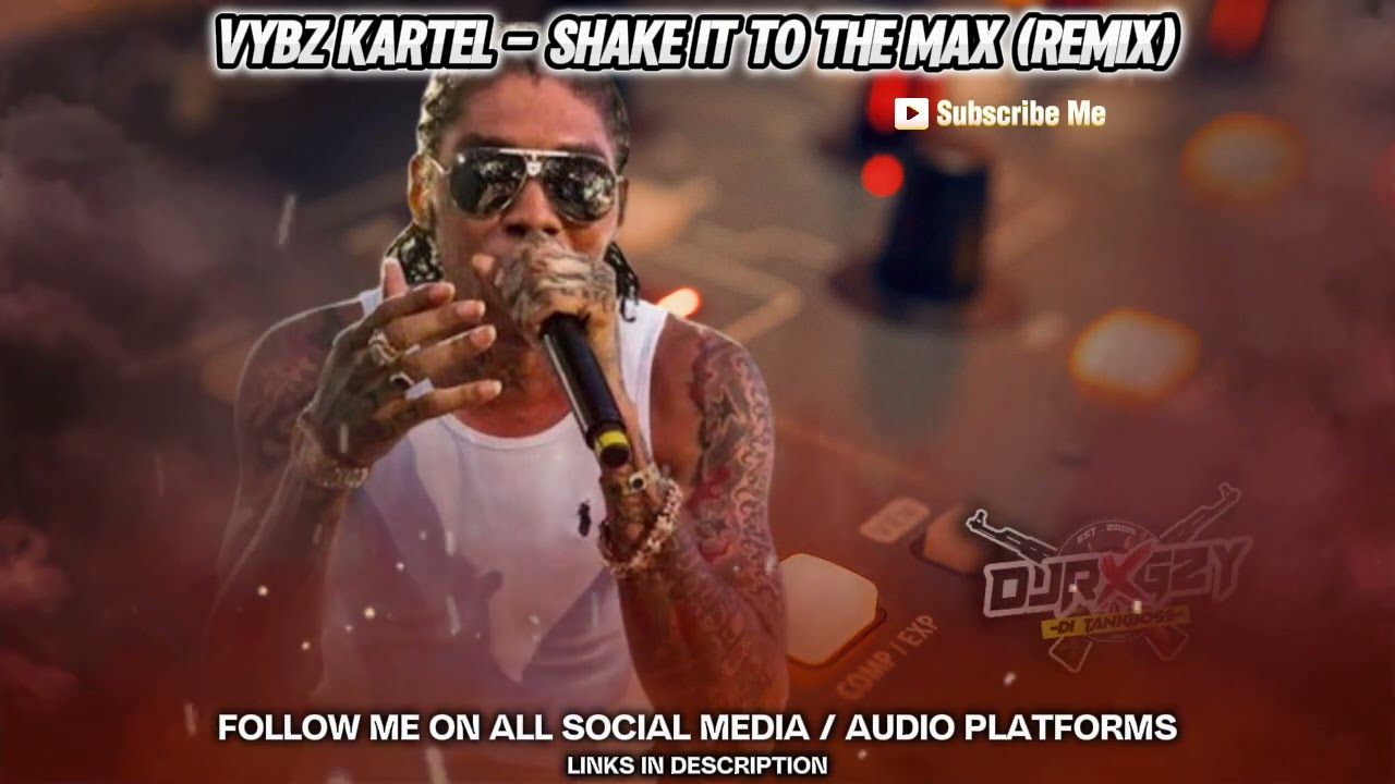 VYBZ KARTEL - SHAKE IT TO THE MAX (REMIX) FT MOLIY , SILENT ADDY