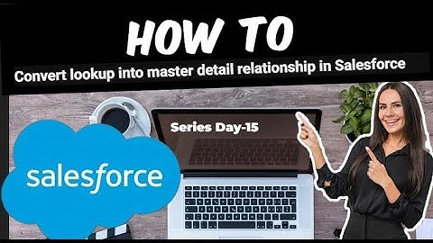 Convert lookup into master detail relationship in salesforce | Salesforce Training Videos