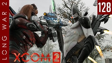 XCOM 2: Long War 2, Patch 1.5 - #128 - The Episode that Went Live Without a Title
