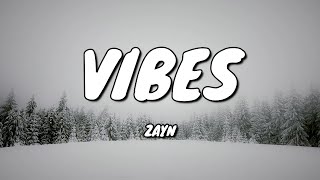 ZAYN - Vibez (Lyrics / Lyrics Video)