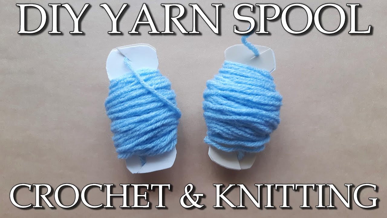 Make Your Own Yarn Spools (Bobbins) for FREE - Crochet & Knitting