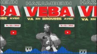 HAZAMBEUH  - VA EN BROUSSE AVEC [ VEBA] (Audio Officiel)
