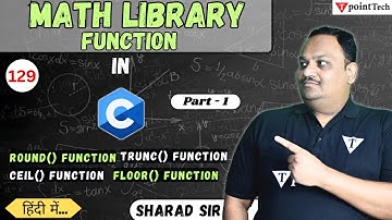 Round() / Trunc() / CEIL() Floor() Function in C Programming Part-1| Math Library function in C
