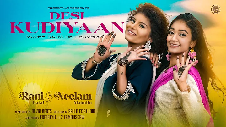 Desi Kudiyaan Mashup - Neelam Matadin | Rani Datai...