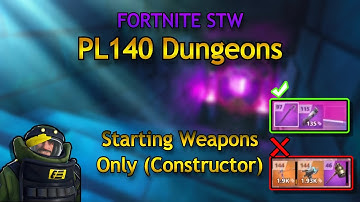Solo PL140 Dungeons As Constructor With Starting Weapons Only - Fortnite STW