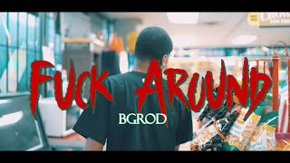 BG Rod - F**k Around [Official Video]