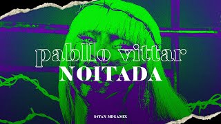 Pabllo Vittar - Noitada (Megamix) [S4TAN]