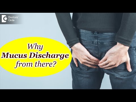 OOPS ! Mucus discharge from down there? Causes & Treatment - Dr. Rajasekhar M R | Doctors&rsquo; Circle