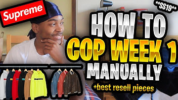 How To COP Supreme Week 1 SS19 MANUALLY + Best Pieces to RESELL & HOLD for PROFIT