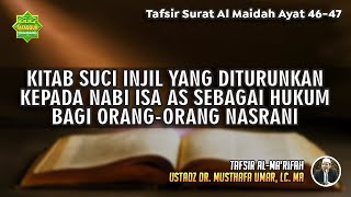 TAFSIR SURAT AL MAIDAH AYAT 46-47 | Ustadz Dr. Musthafa Umar, Lc., MA
