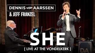 She - Live at the Vondelkerk Amsterdam [Dennis van Aarssen &amp; Jeff Franzel]