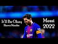 Lionel Messi ★  It’ll Be Okay | Shawn Mendes | Emotional Shorts |