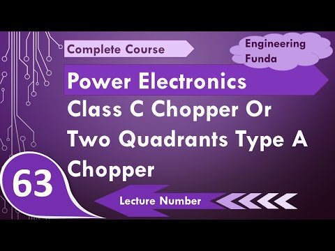 Class C Chopper or Two quadrants Class A Chopper (Basics, working, Modes, Waveform & Applications)