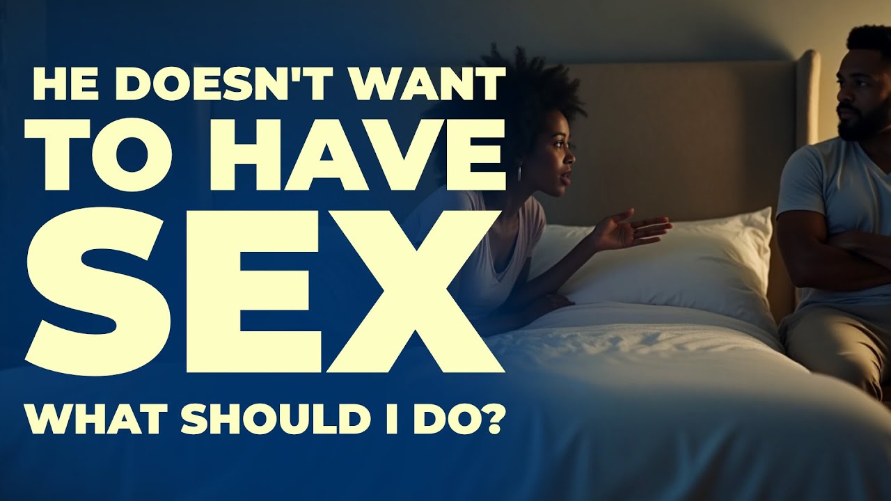 My partner doesn't want to have sex. What should I do? - YouTube