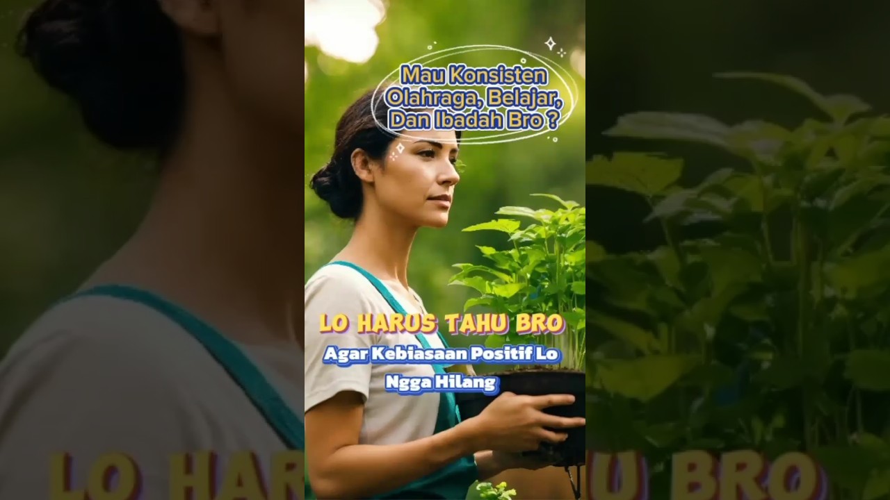 Lo Harus Tahu ! Agar Lo Konsisten Menjalankan Hal Positif | Video Motivasi 