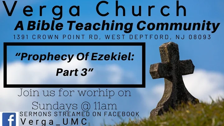 Verga UMC - Prophecy Of Ezekiel: Part 3