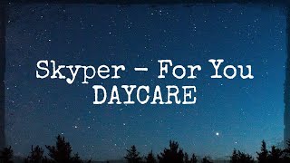 Skyper - For You | Daycore